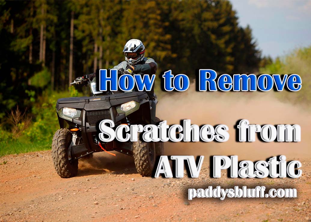 How to Remove Scratches from ATV Plastic