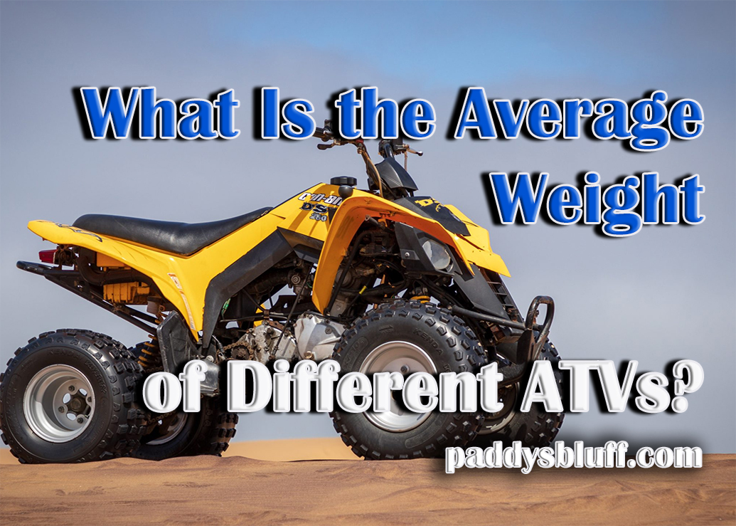 What Is the Average Weight of Different ATVs?