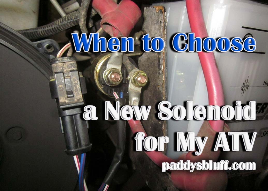 When to Choose a New Solenoid for My ATV